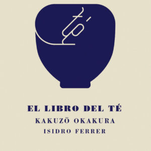 El Libro del Té - Kakuzo Okakura